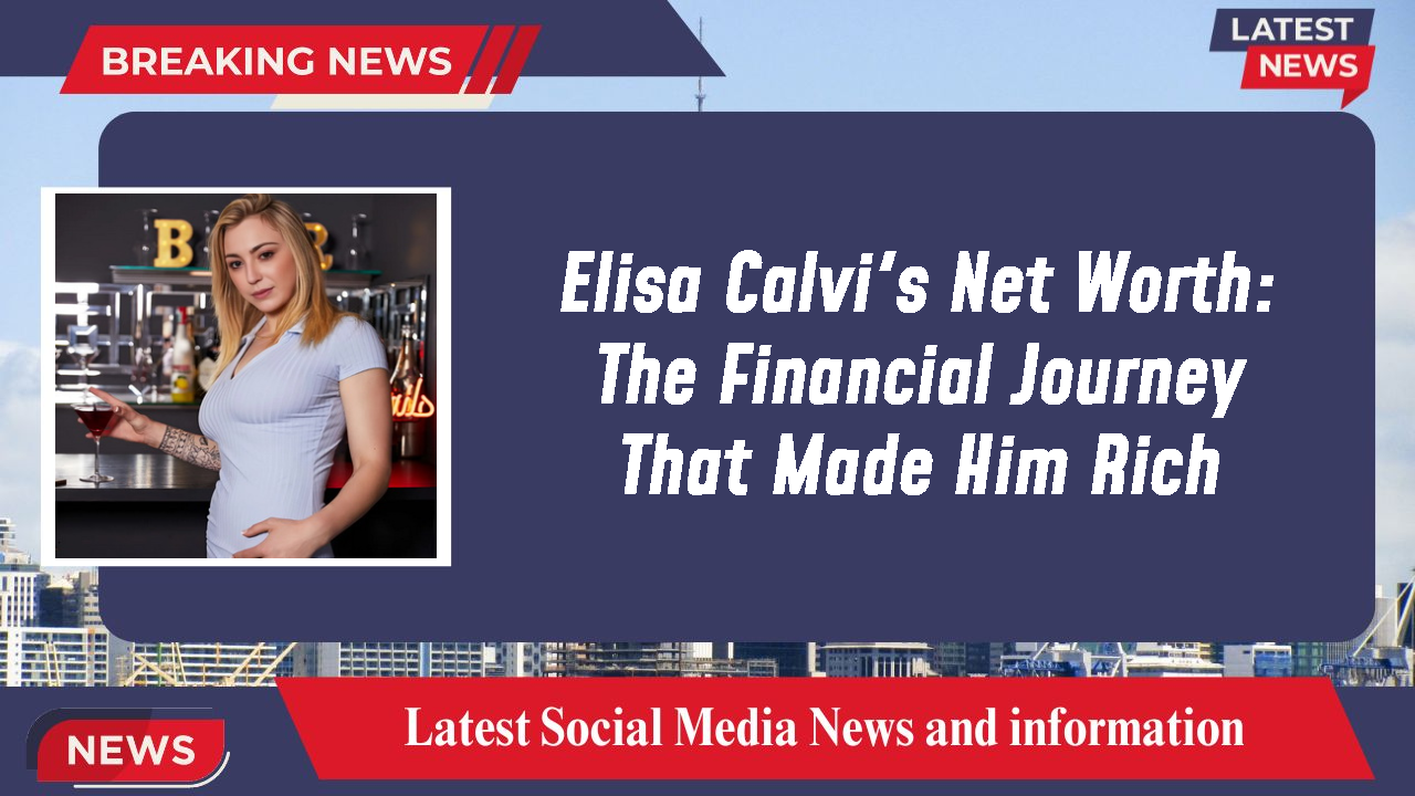 Elisa Calvi networth