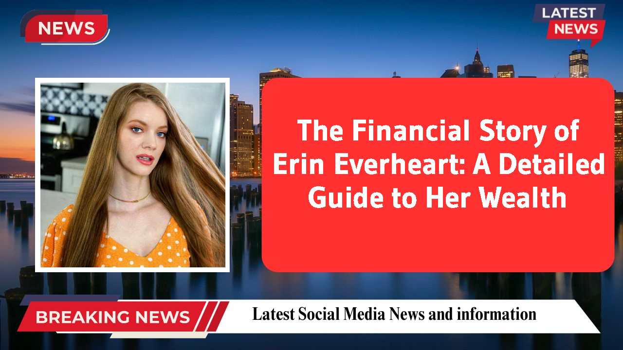 Erin Everheart networth