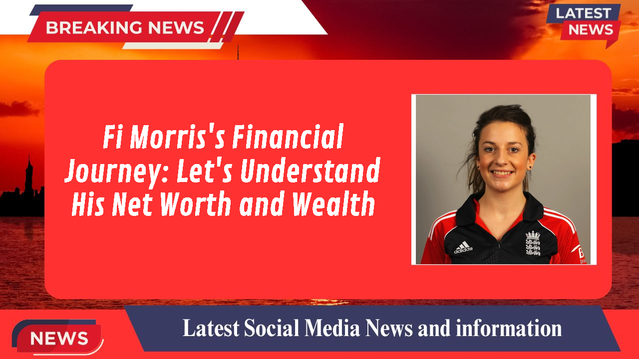 Fi Morris networth