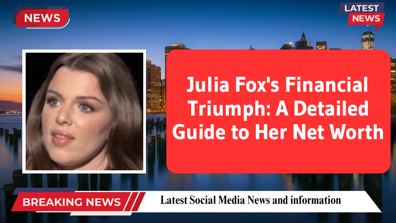 Julia Fox networth