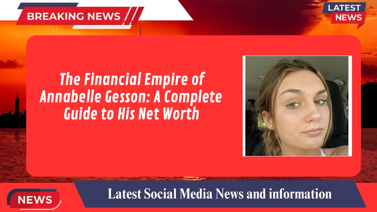 Annabelle Gesson networth