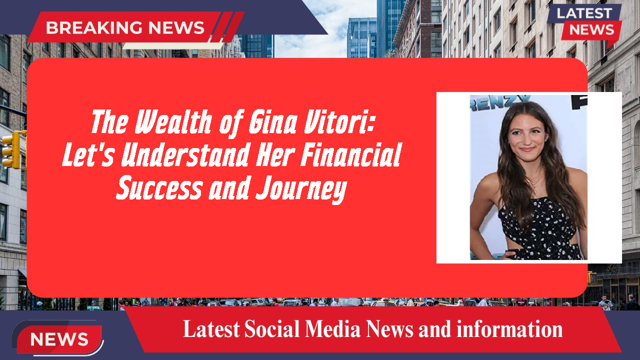 Gina Vitori networth