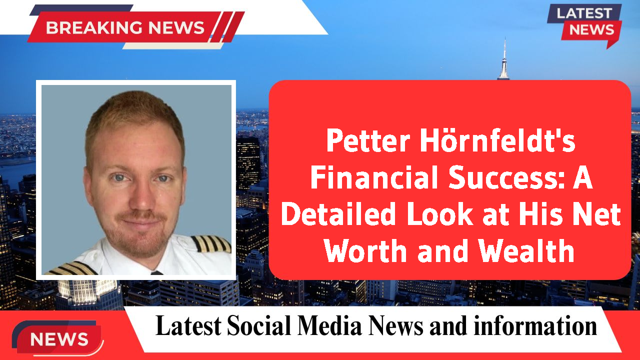 Petter Hörnfeldt networth