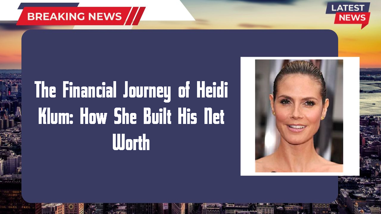 Heidi Klum networth