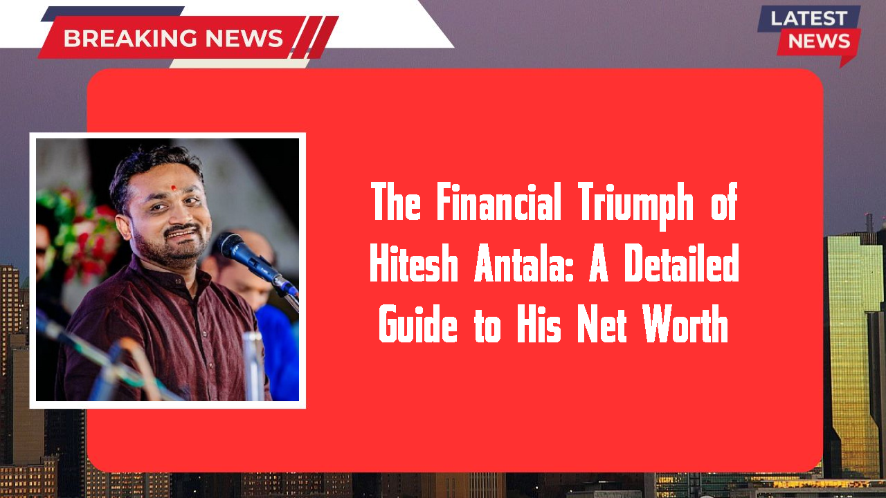 Hitesh Antala networth