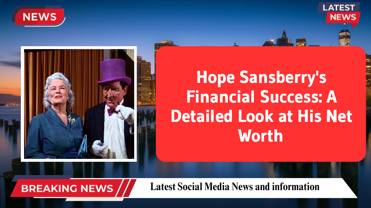 Hope Sansberry networth