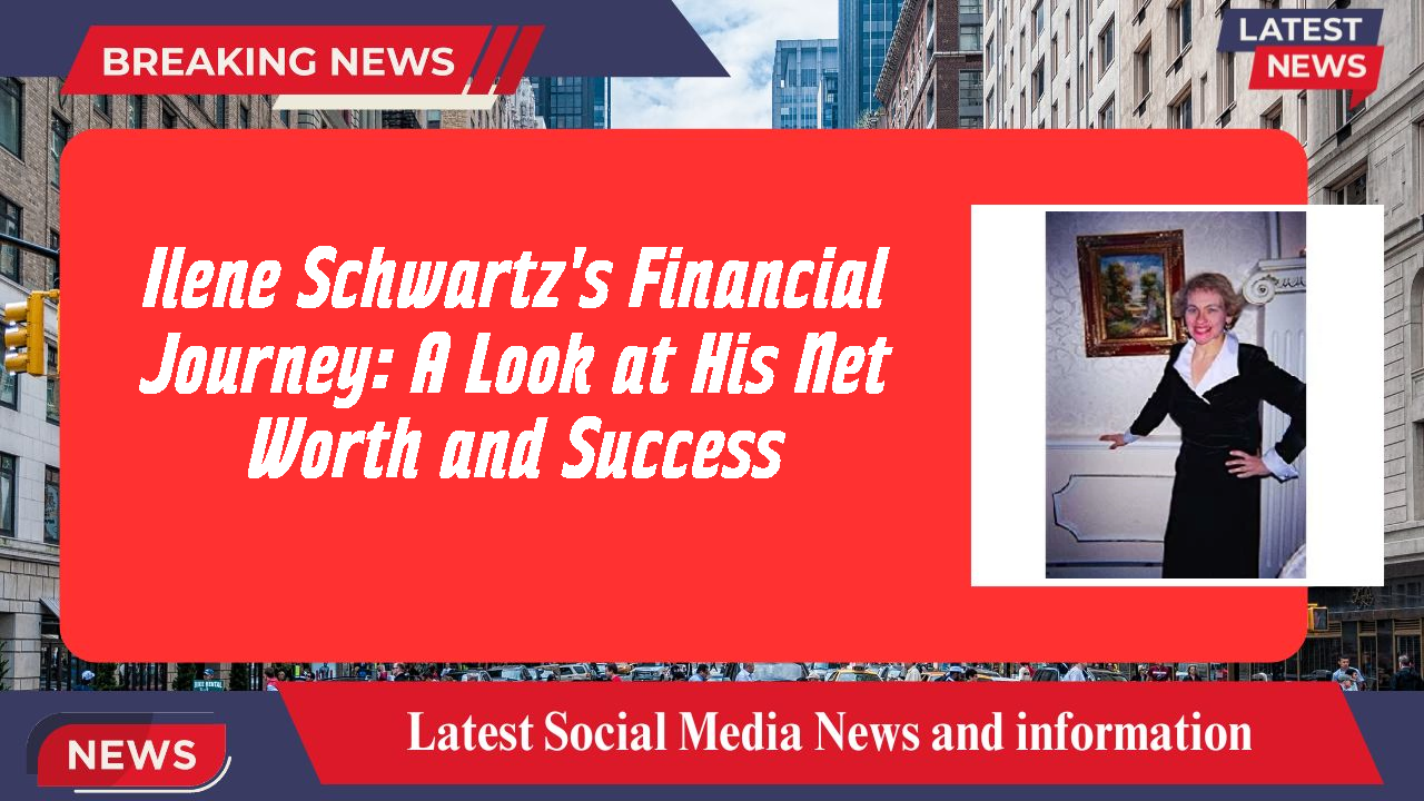 Ilene Schwartz networth
