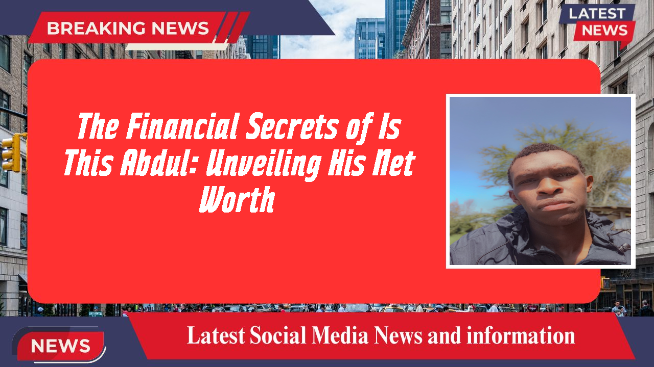 Is This Abdul networth