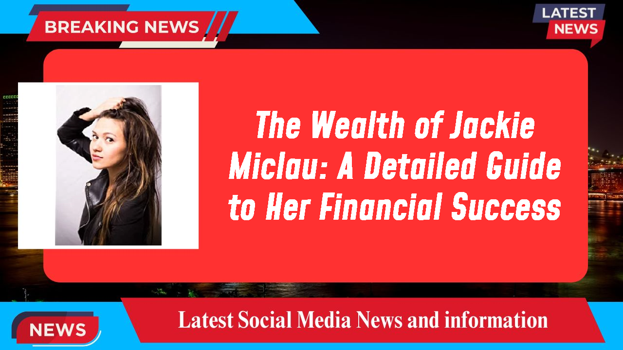 Jackie Miclau networth