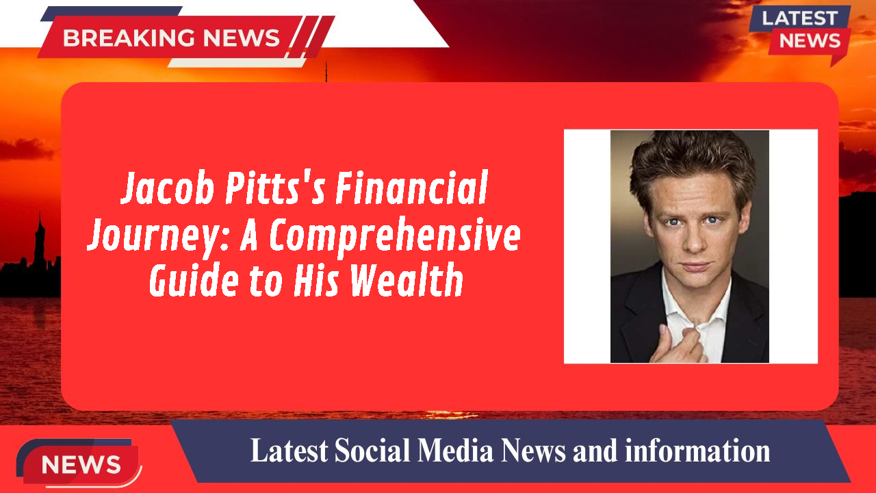 Jacob Pitts networth