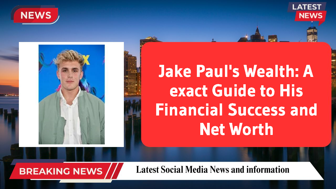 Jake Paul networth