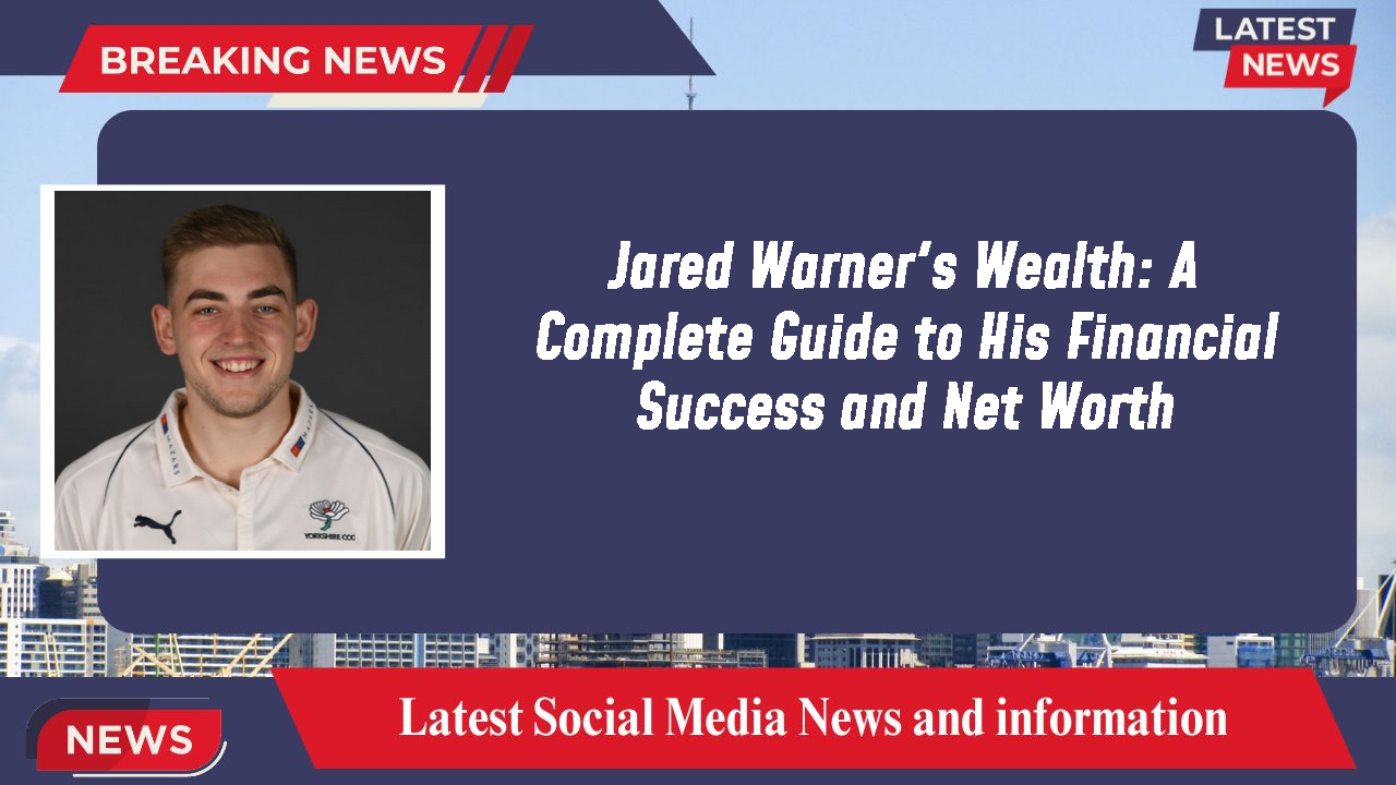 Jared Warner networth