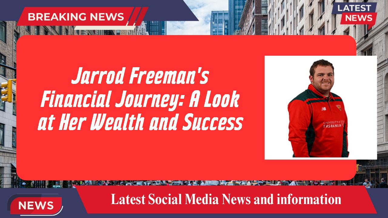 Jarrod Freeman networth