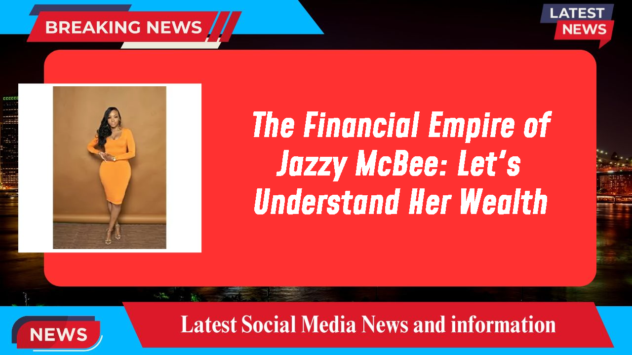 Jazzy McBee networth