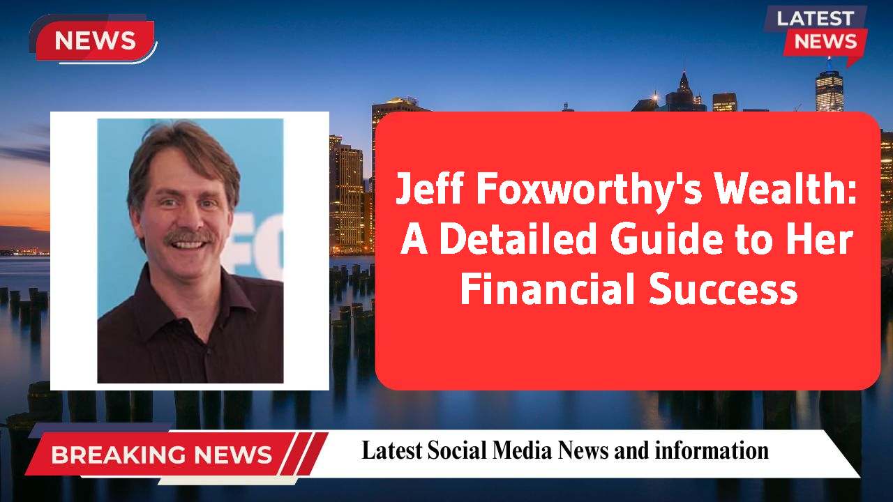 Jeff Foxworthy networth