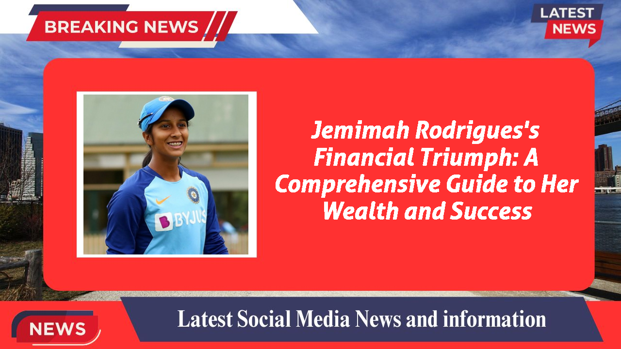 Jemimah Rodrigues networth