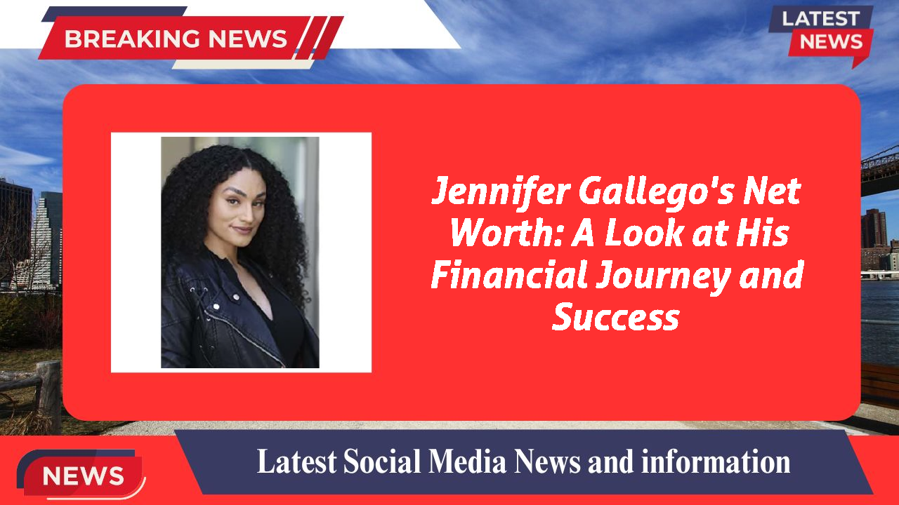 Jennifer Gallego networth