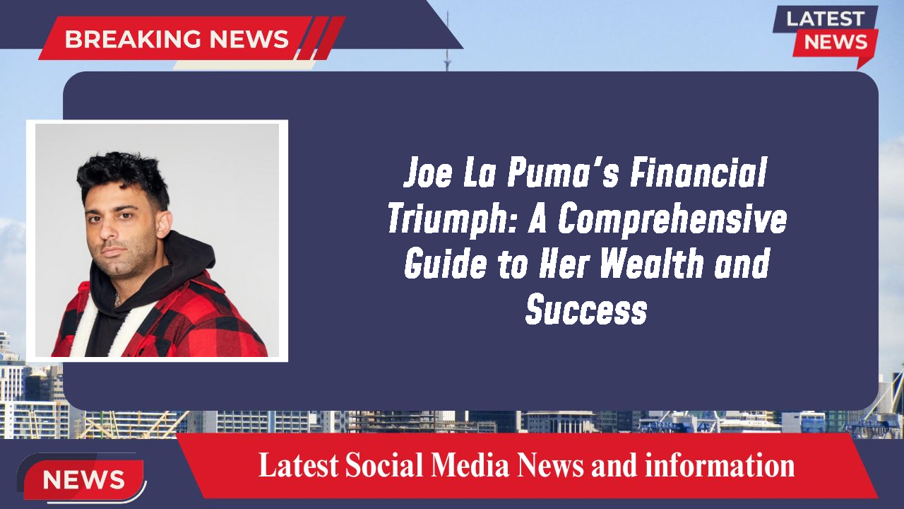 Joe La Puma networth