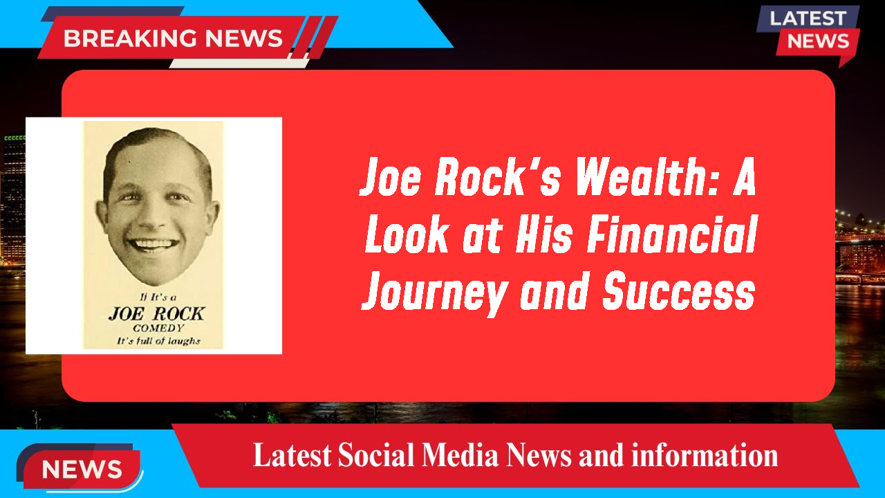 Joe Rock networth