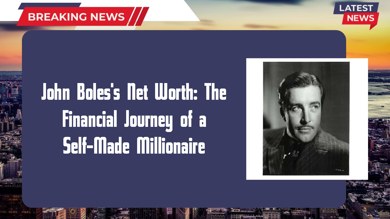 John Boles networth