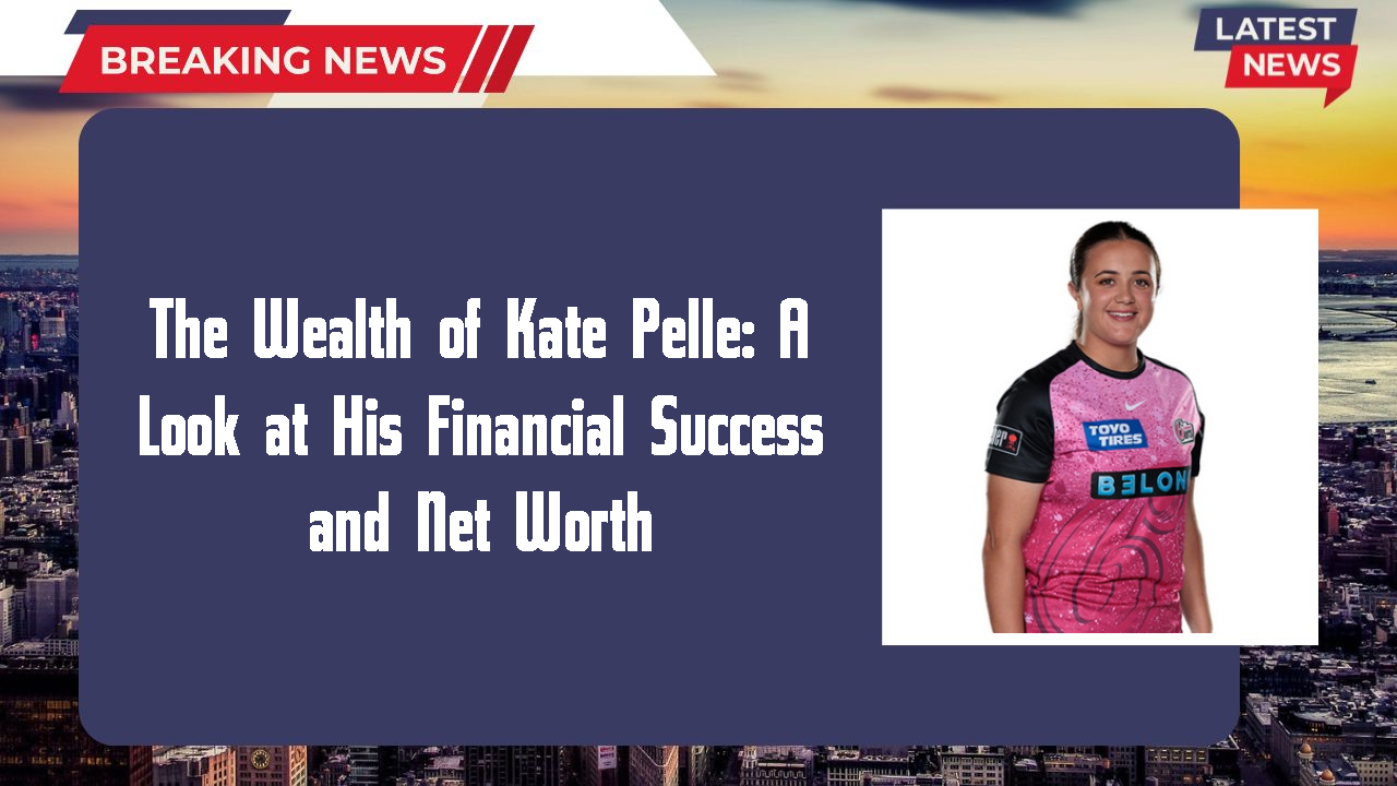 Kate Pelle networth