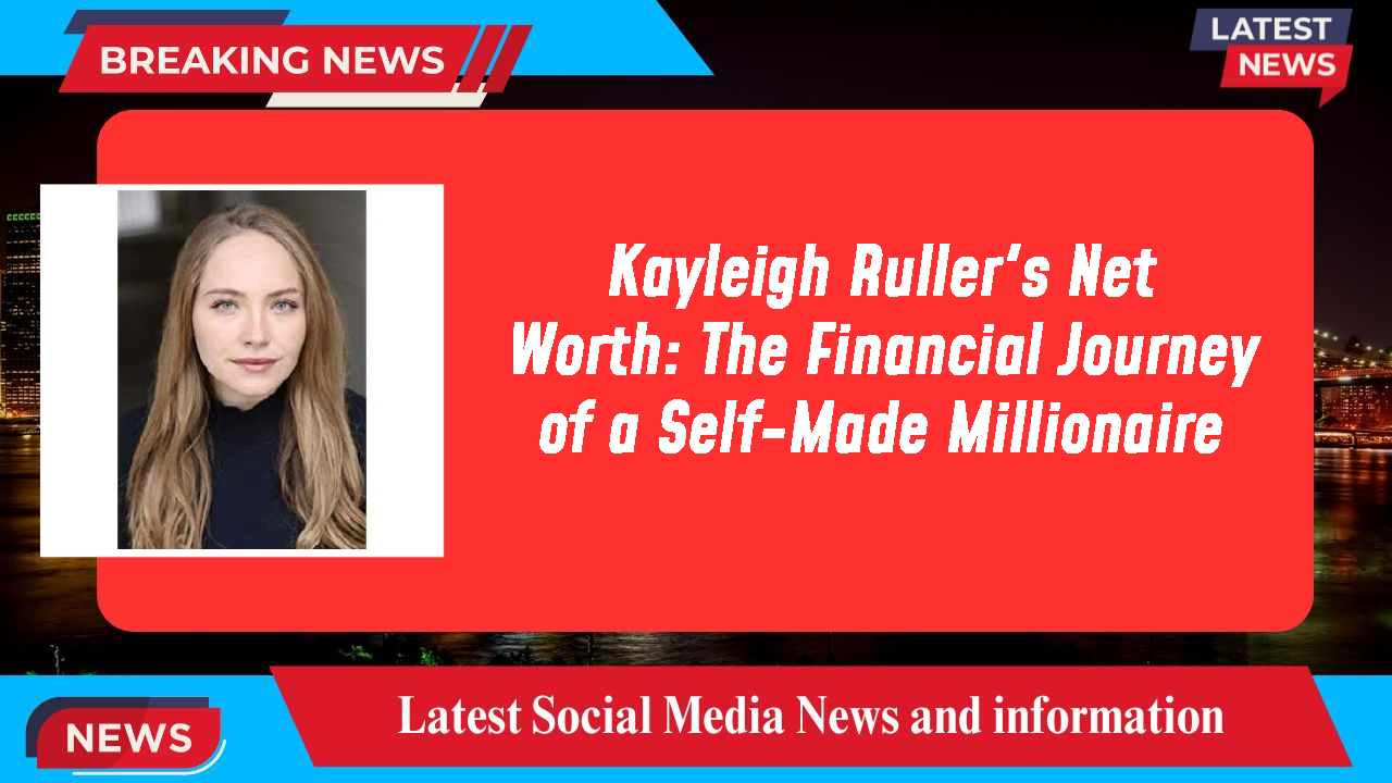 Kayleigh Ruller networth