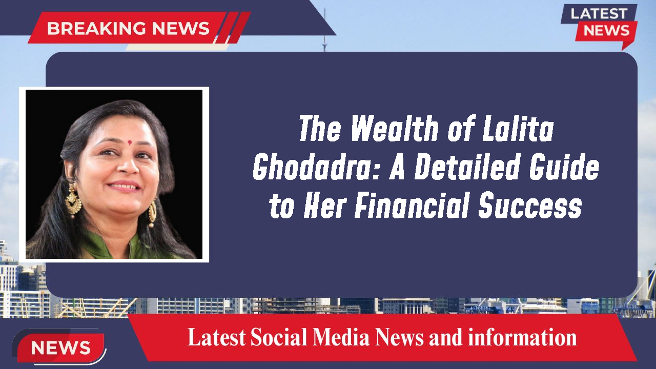 Lalita Ghodadra networth