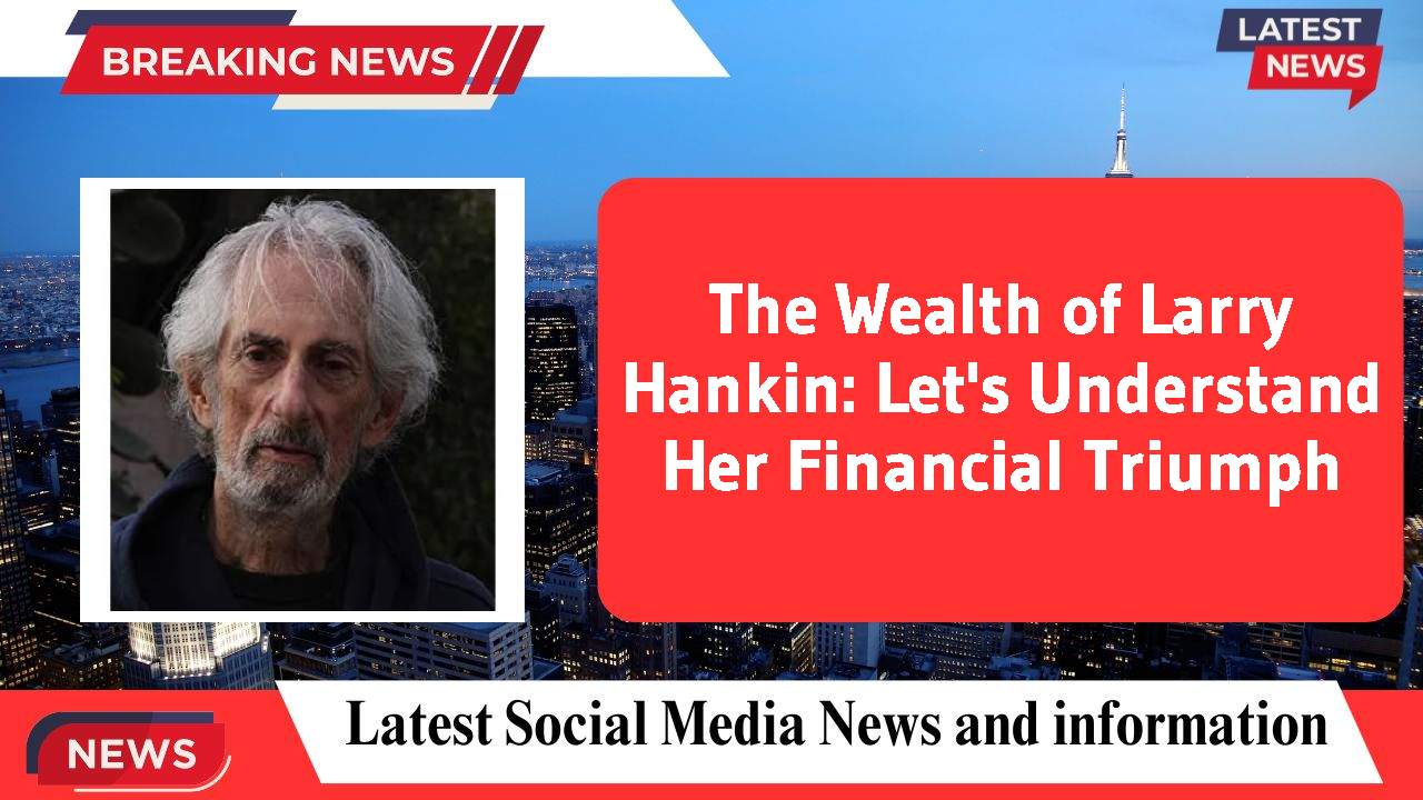 Larry Hankin networth