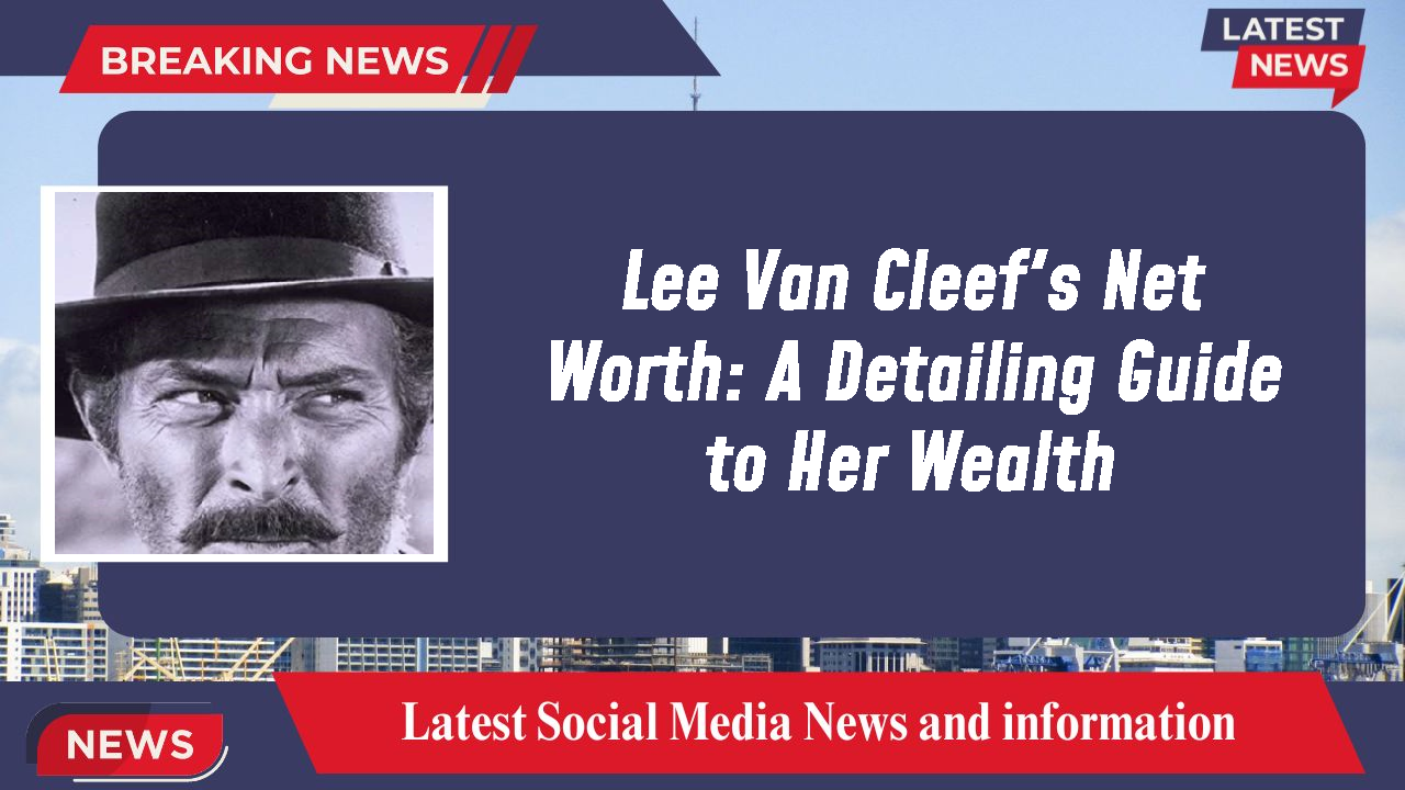 Lee Van Cleef networth