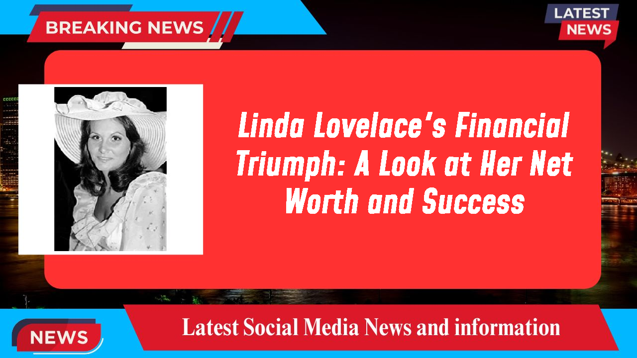 Linda Lovelace networth