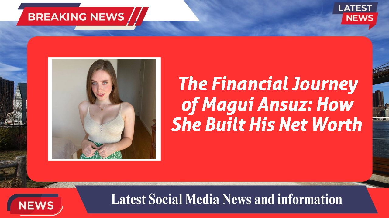 Magui Ansuz networth