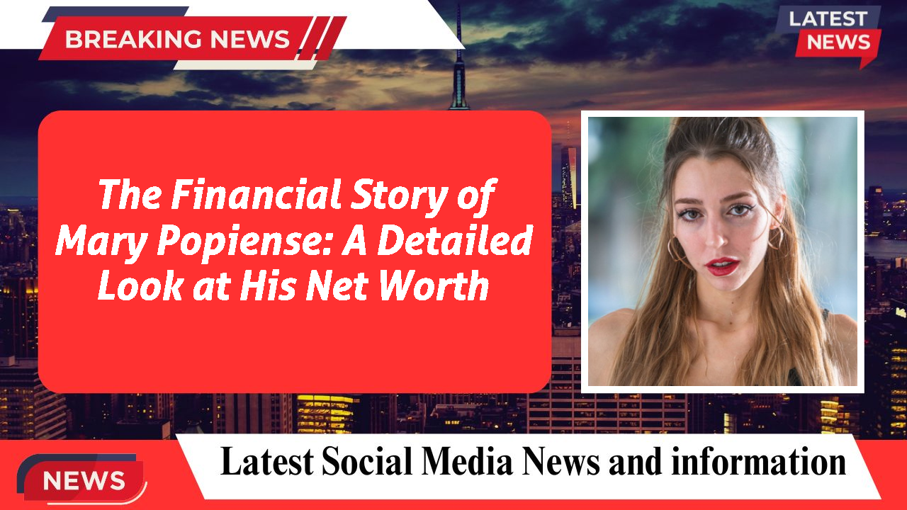 Mary Popiense networth