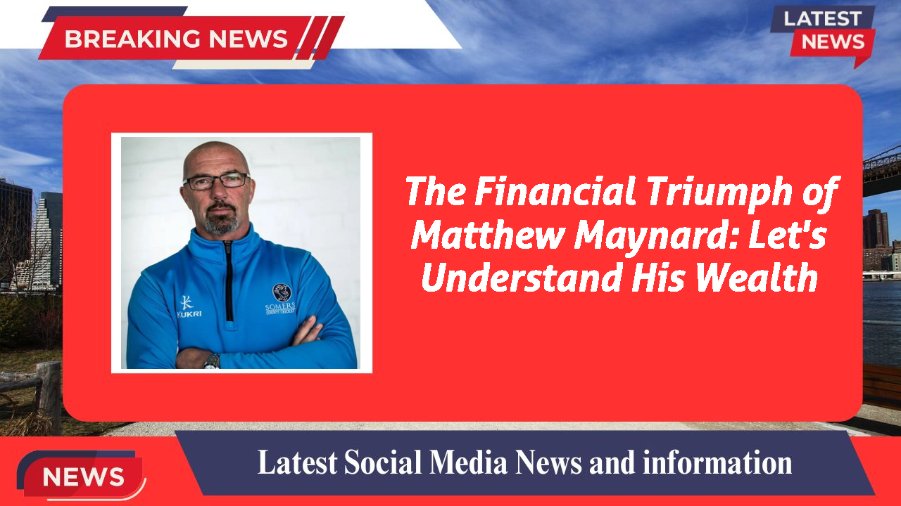 Matthew Maynard networth