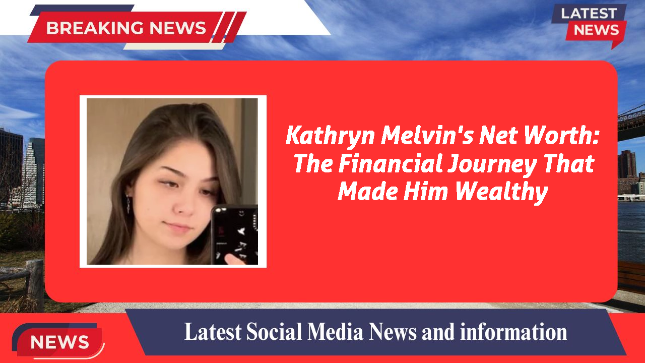 Kathryn Melvin networth