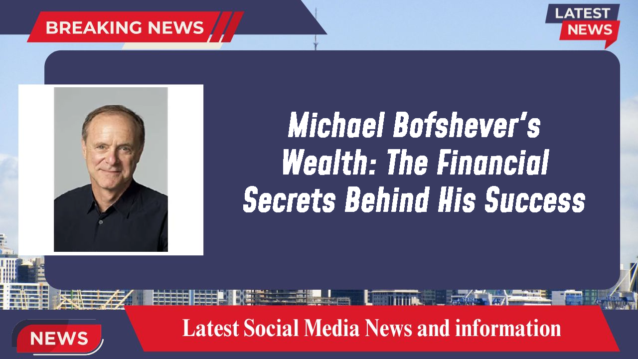 Michael Bofshever networth