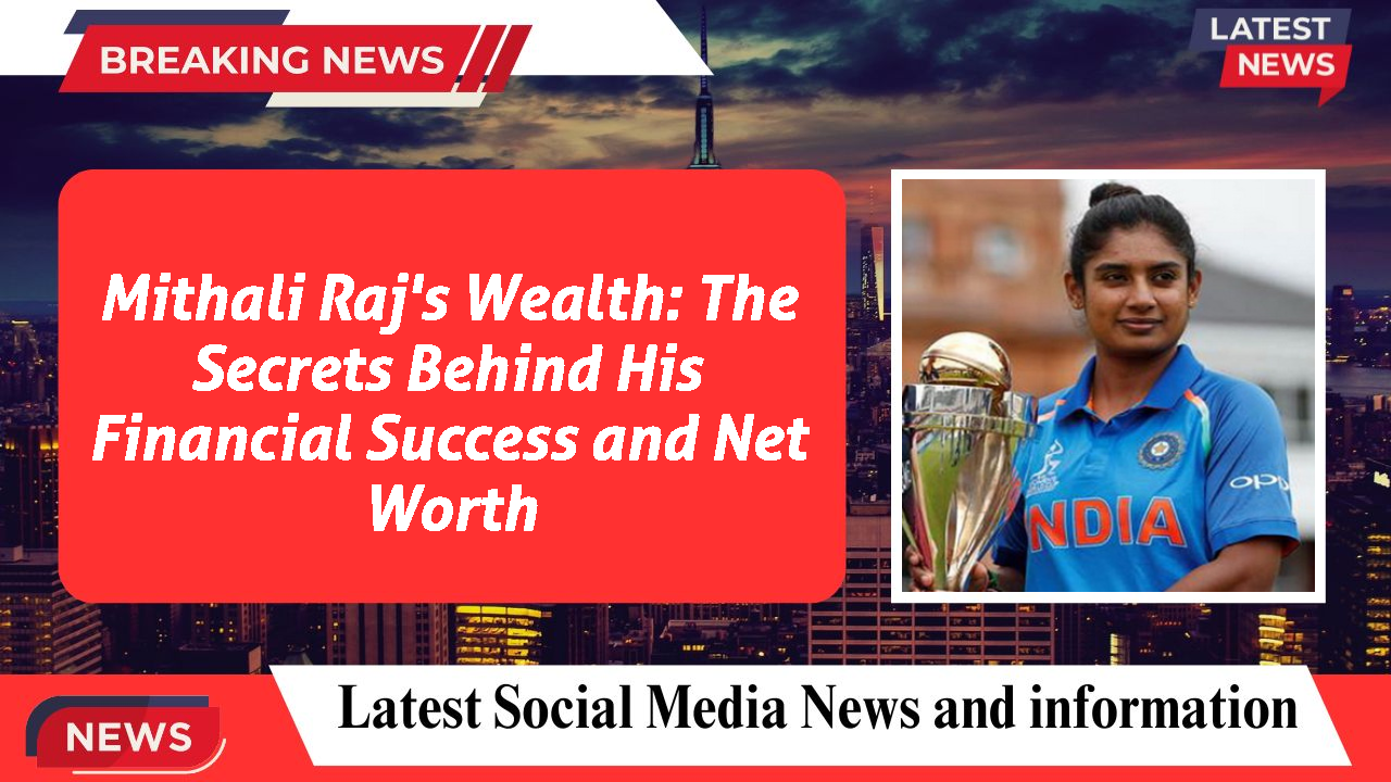 Mithali Raj networth