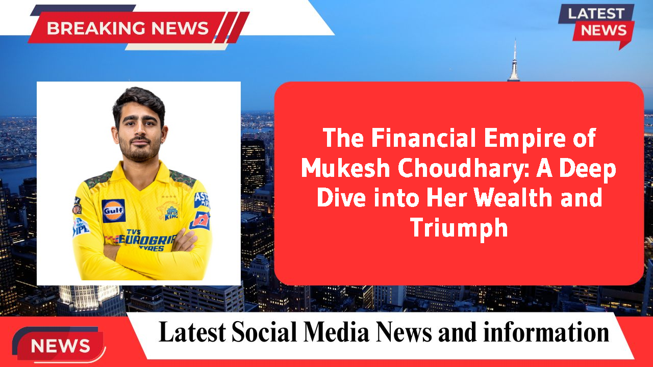 Mukesh Choudhary networth