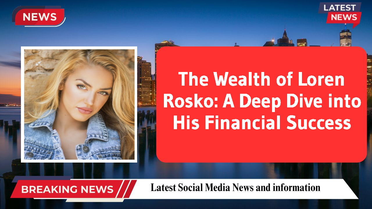 Loren Rosko networth