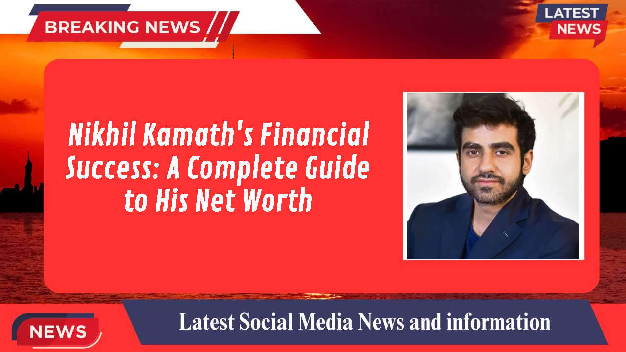 Nikhil Kamath networth