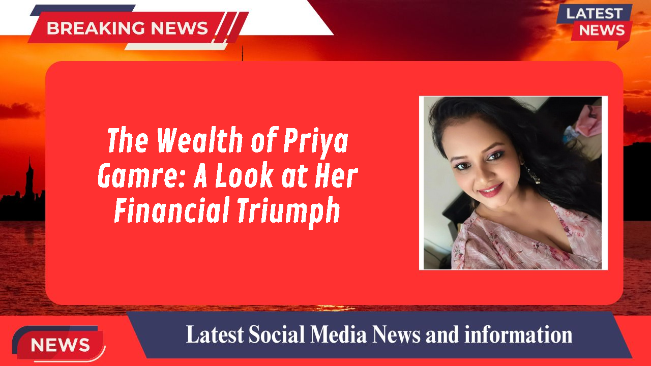 Priya Gamre networth