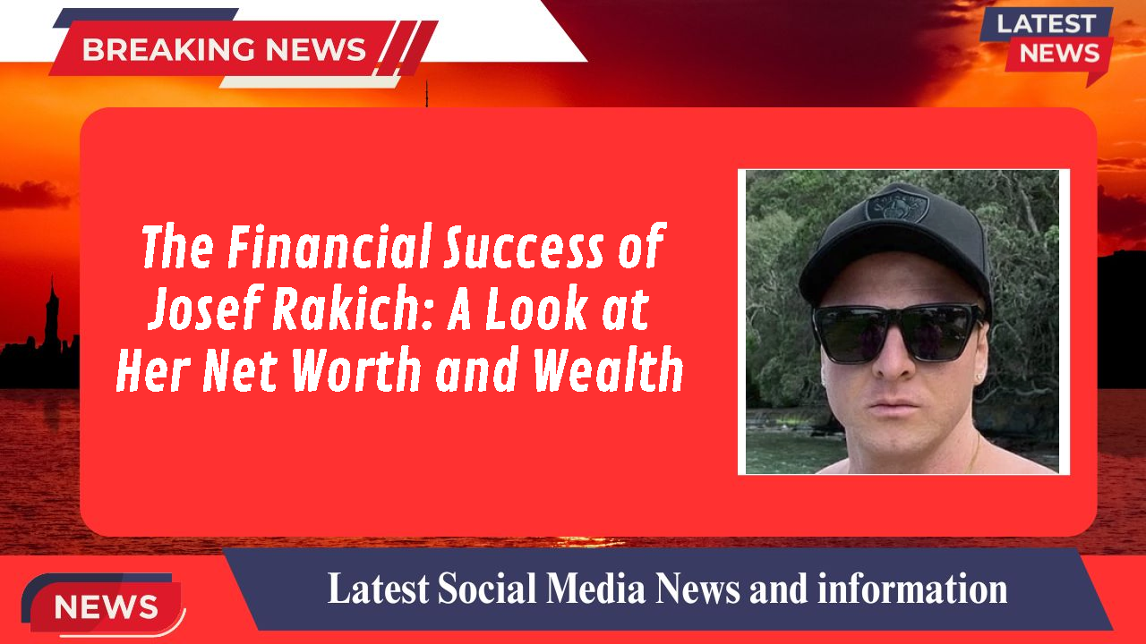 Josef Rakich networth