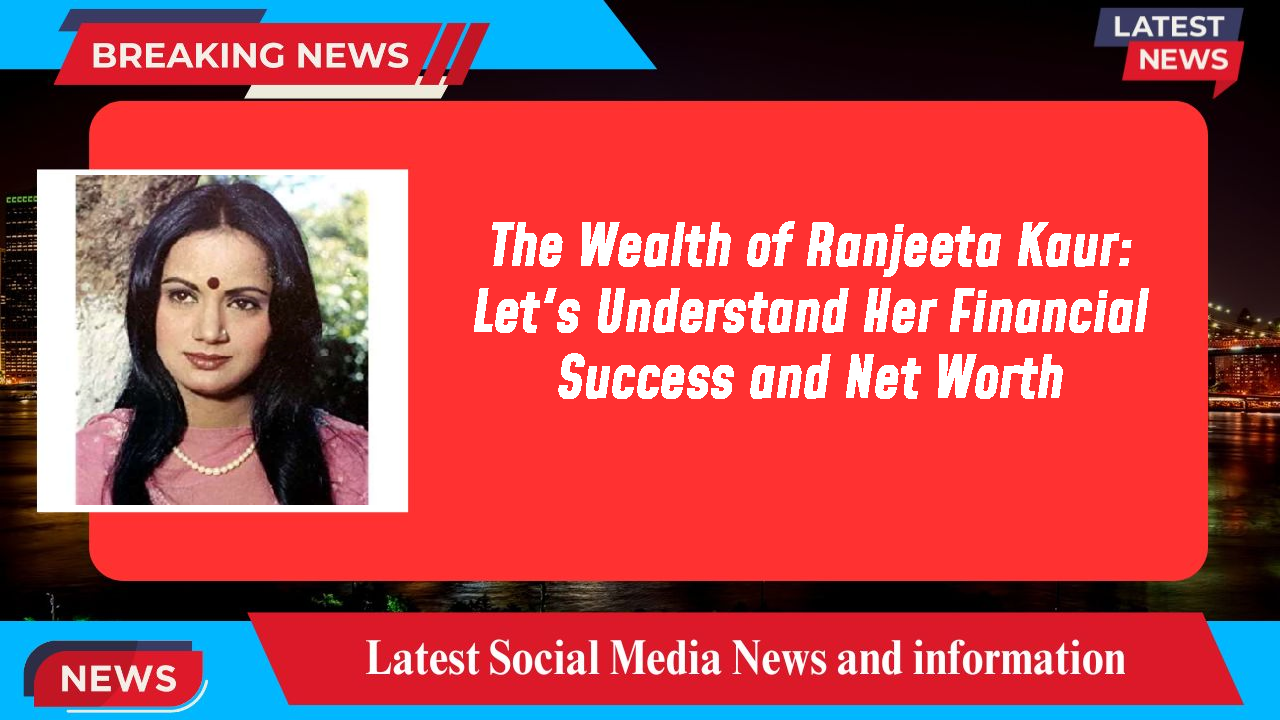 Ranjeeta Kaur networth