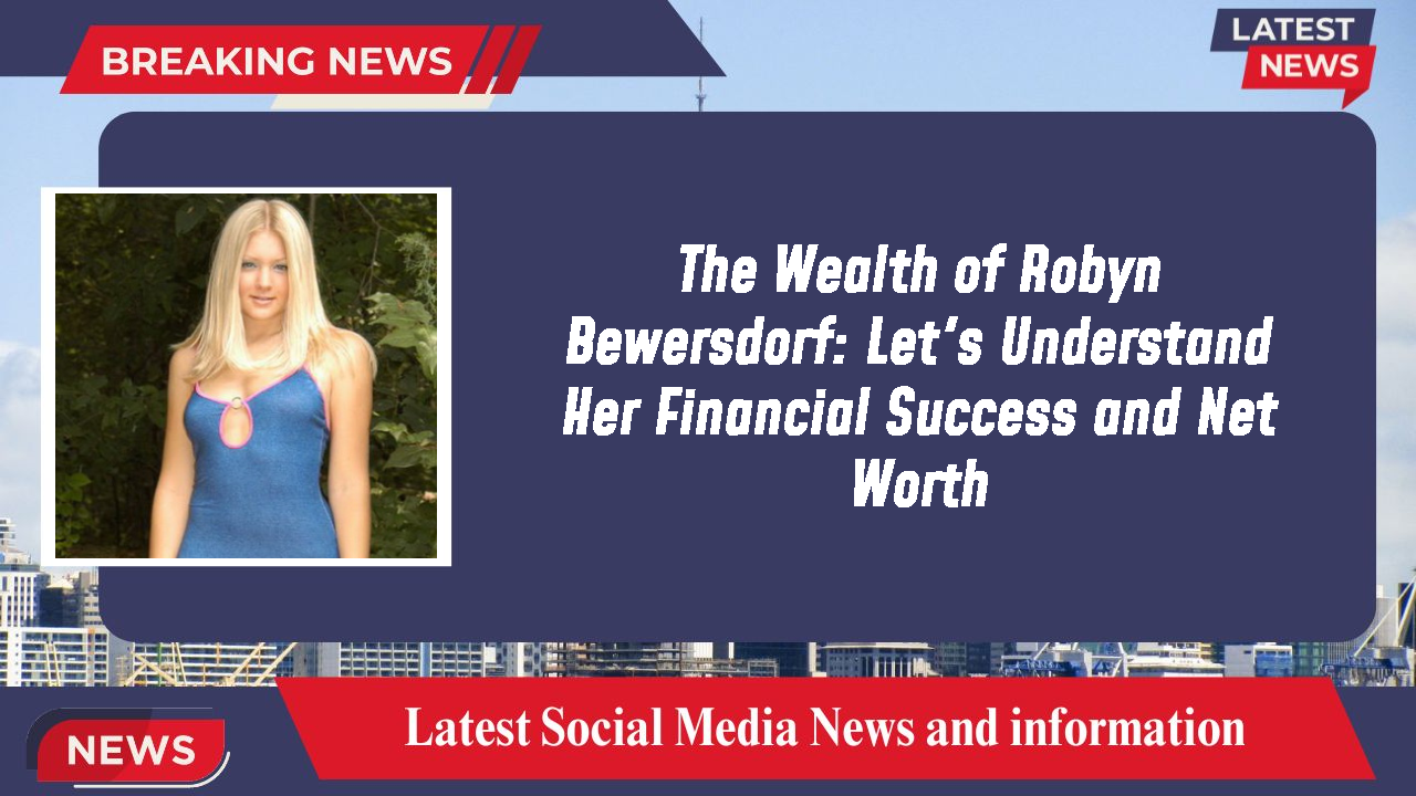 Robyn Bewersdorf networth