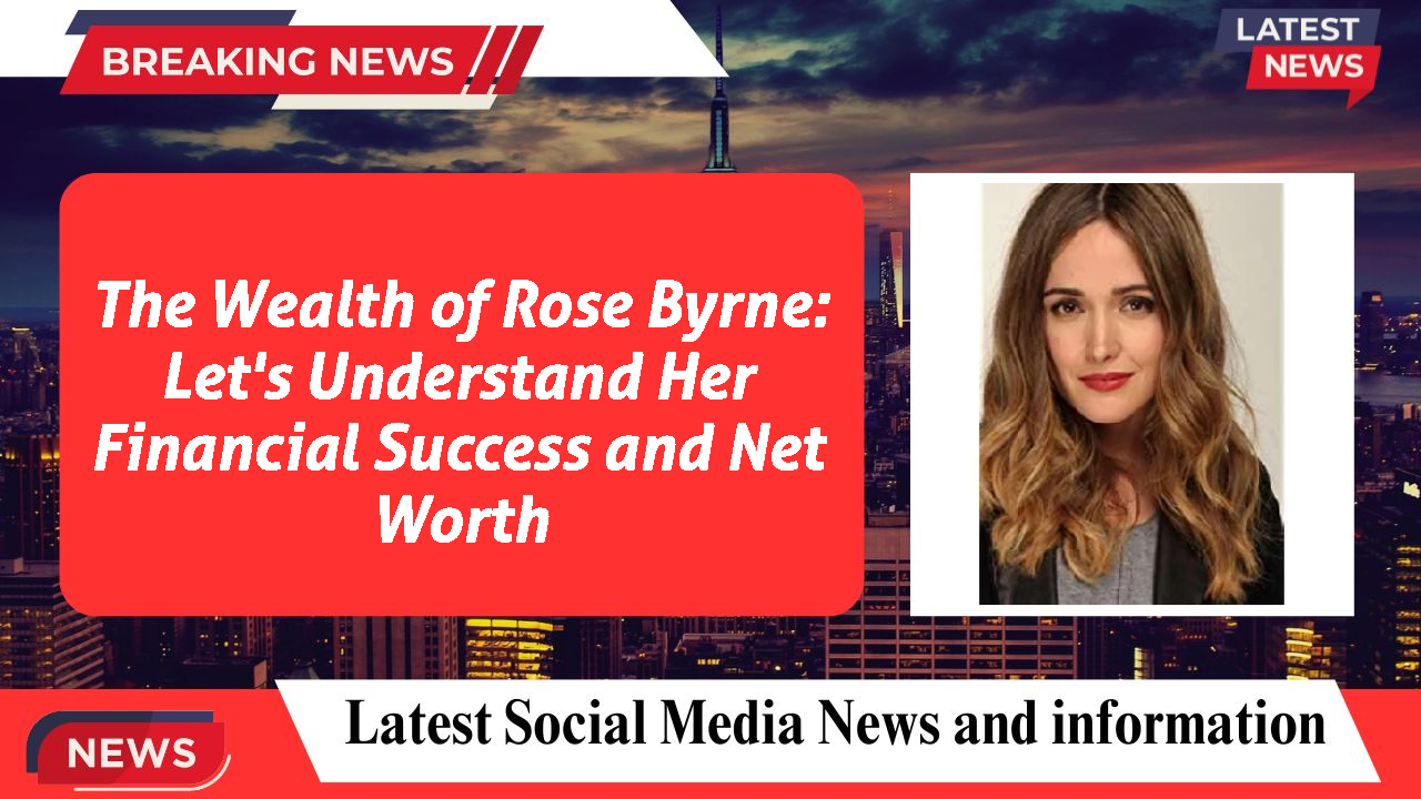 Rose Byrne networth