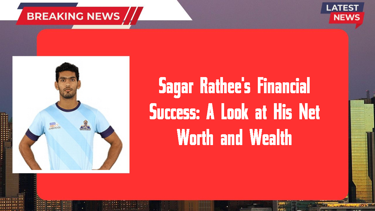 Sagar Rathee networth