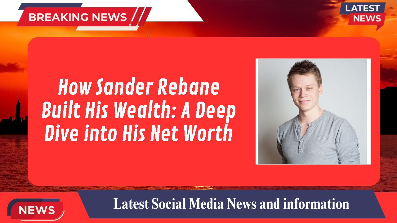 Sander Rebane networth