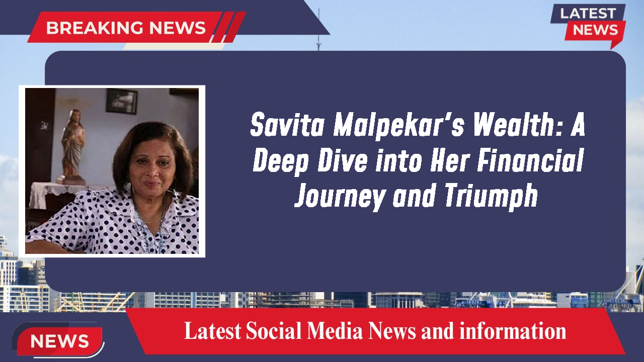 Savita Malpekar networth