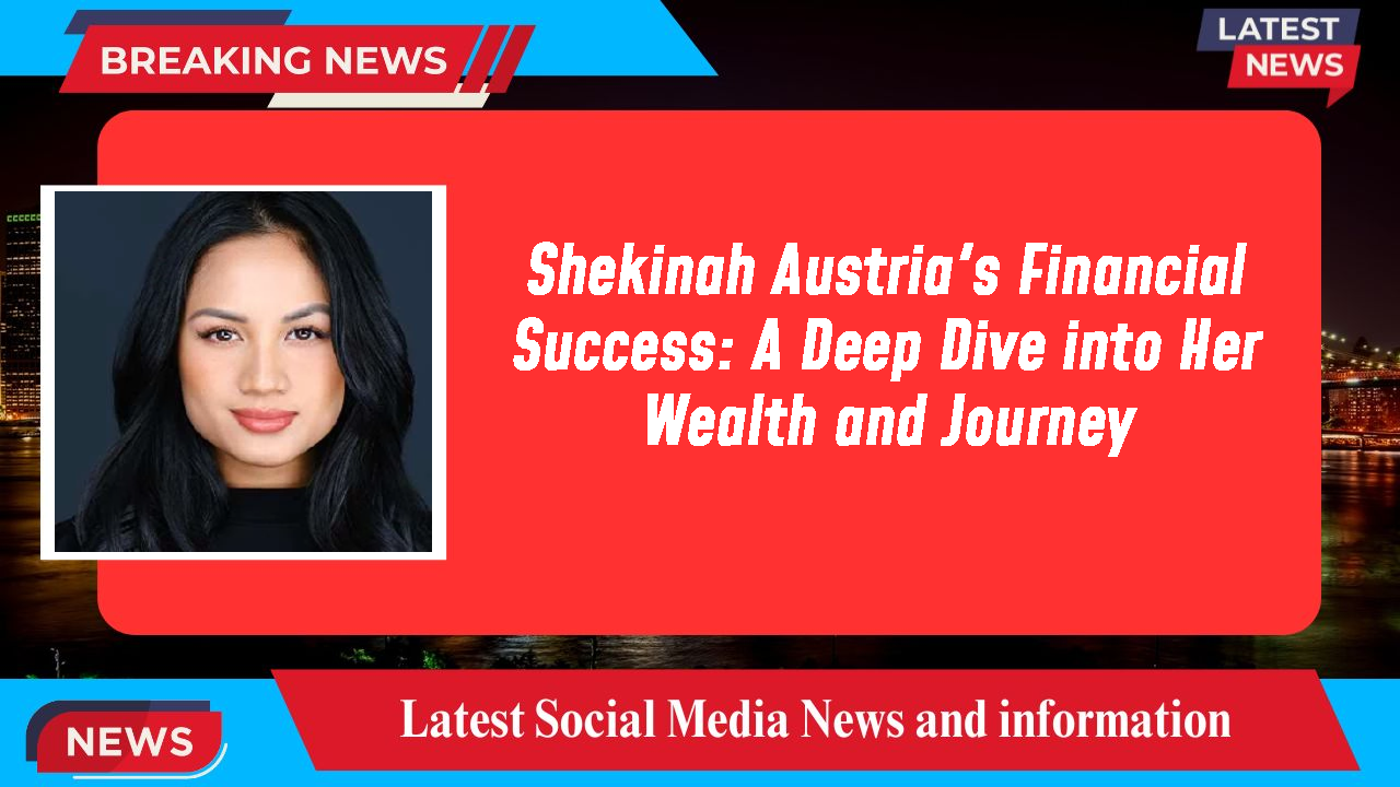 Shekinah Austria networth