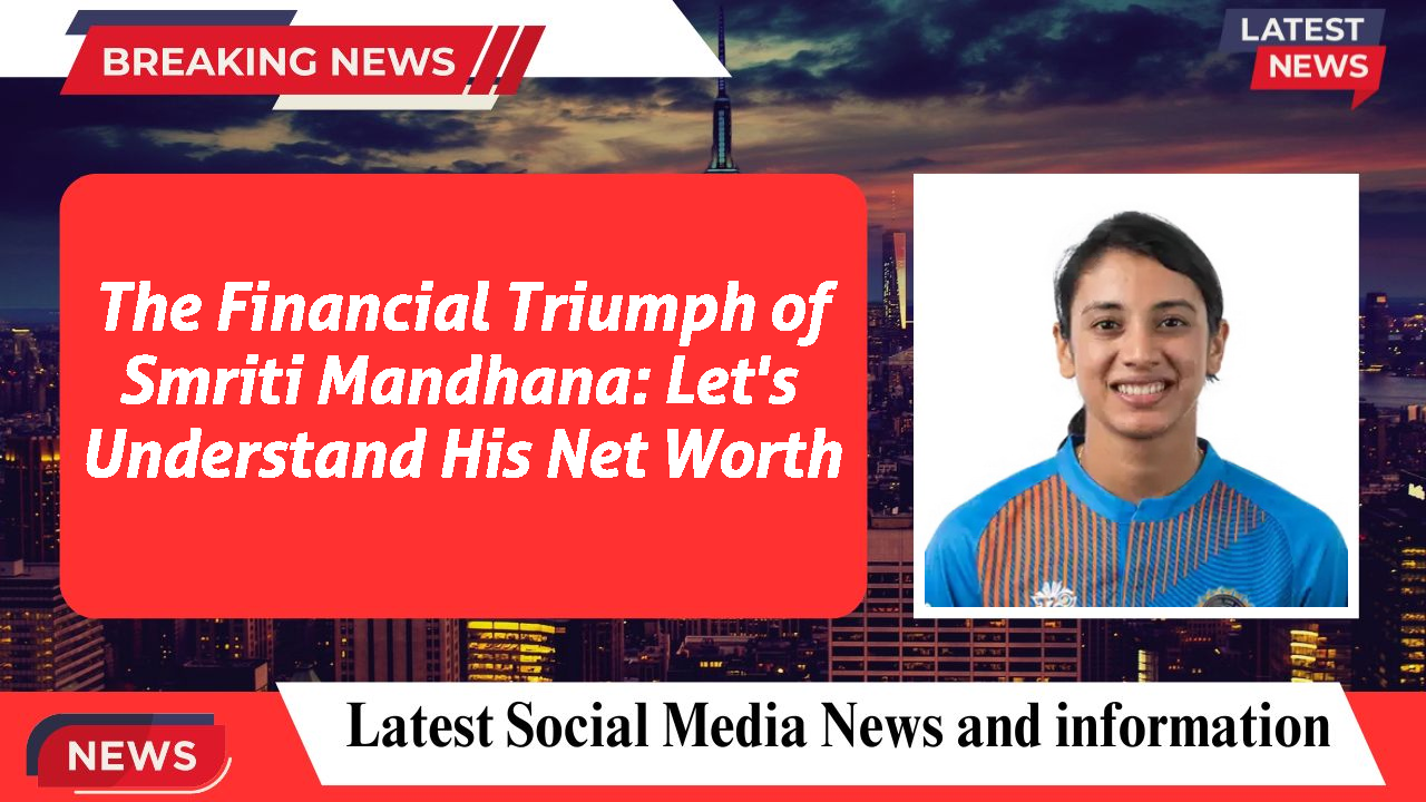 Smriti Mandhana networth