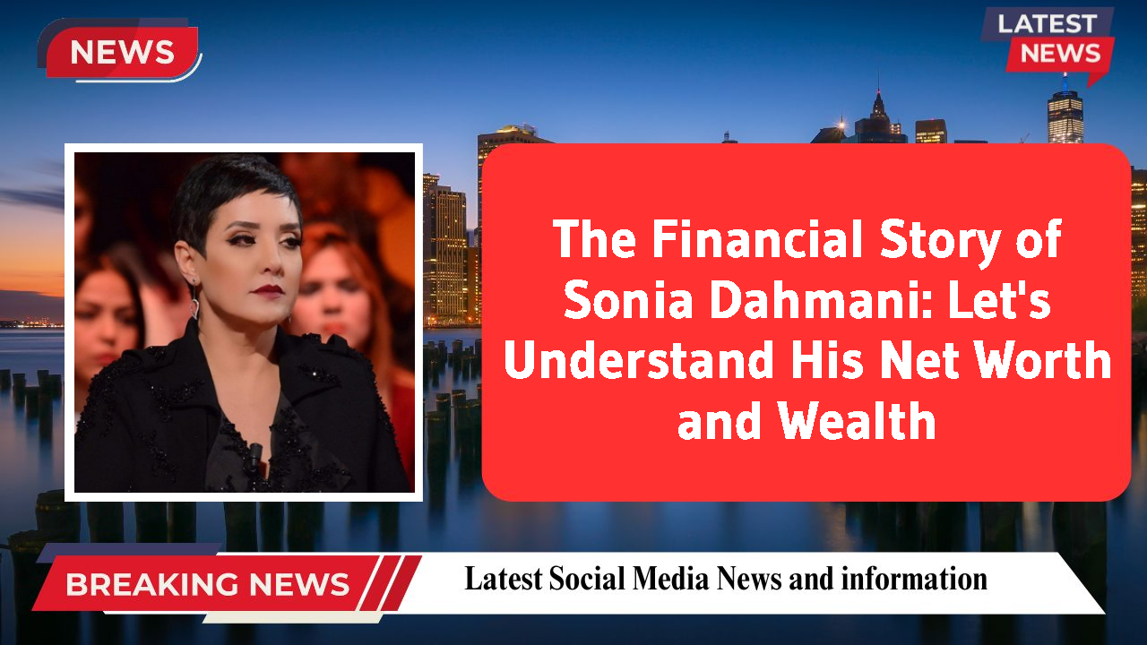 Sonia Dahmani networth